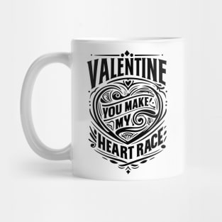 Valentine, You Make My Heart Race Mug